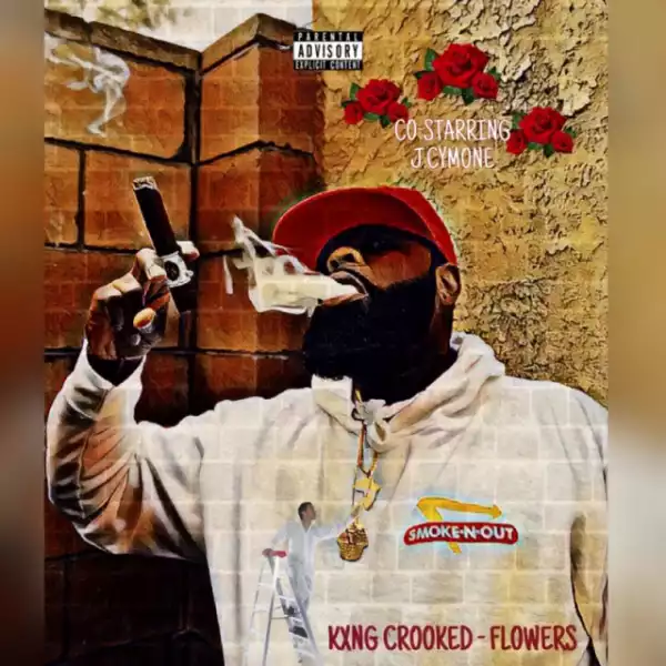 Kxng Crooked - Flowers
